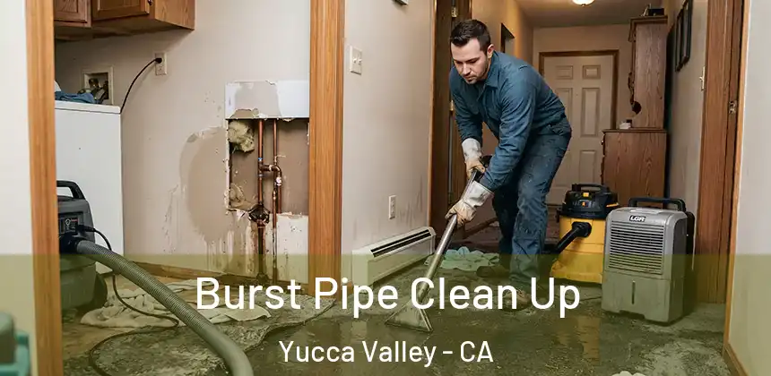 Burst Pipe Clean Up Yucca Valley - CA