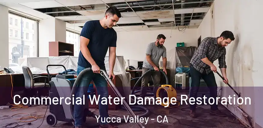  Commercial Water Damage Restoration Yucca Valley - CA
