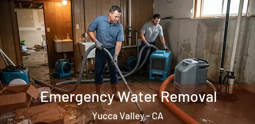 Emergency Water Removal Yucca Valley - CA