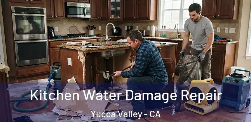 Kitchen Water Damage Repair Yucca Valley - CA