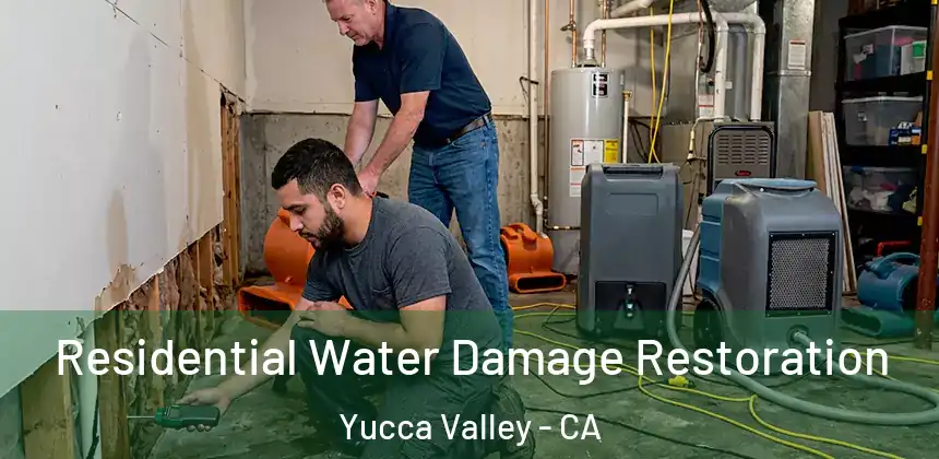 Residential Water Damage Restoration Yucca Valley - CA