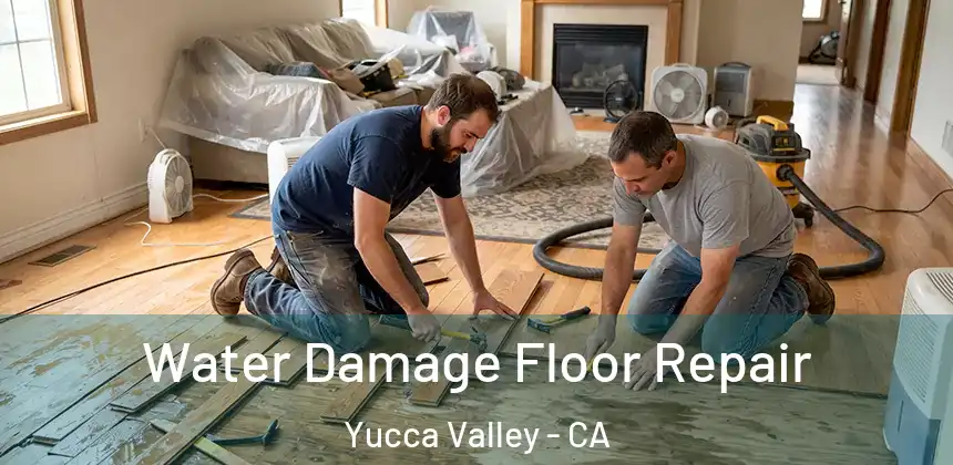 Water Damage Floor Repair Yucca Valley - CA