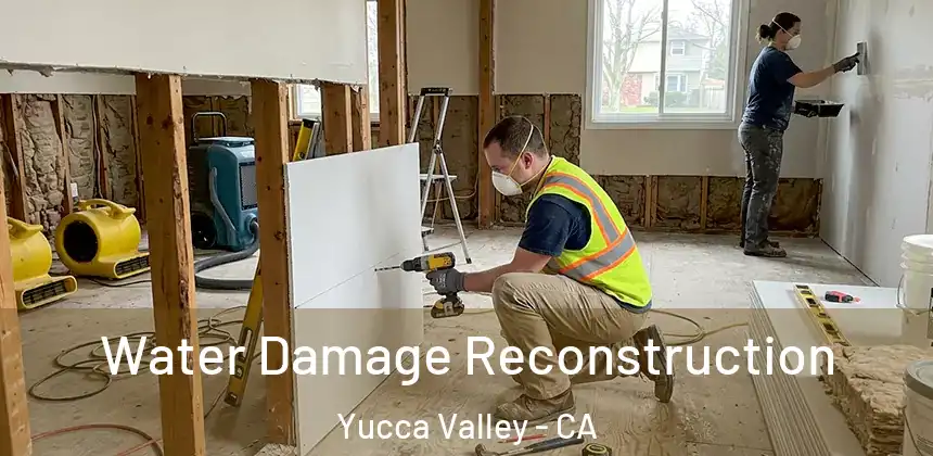 Water Damage Reconstruction Yucca Valley - CA