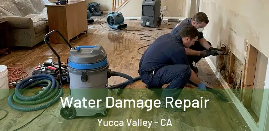 Water Damage Repair Yucca Valley - CA